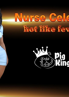 PigKing- Nurse Celeste  Hot Like..
